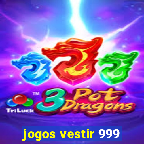 jogos vestir 999